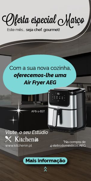 Oferta Especial Março - Com a sua nova cozinha, oferecemos-lhe uma Air Fryer AEG